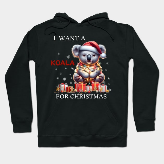 I Want a Koala for Christmas Santa Koala Christmas Gifts Hoodie by Positive Designer